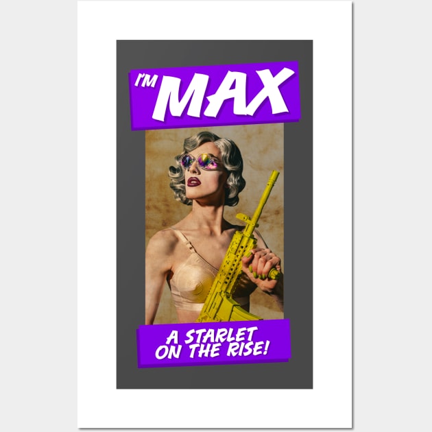 I'm Max A Starlet On The Rise Wall Art by aespinel